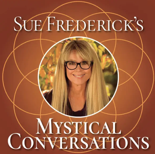 Sue Frederick's Mystical Conversations